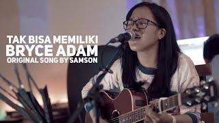 Tak Bisa Memiliki - Bryce Adam   Cover Version 