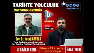 Resul ORMAN İle Tarihte Yolculuk Programında Bu Haftaki Konuk Doç.Dr. Necati ÇAVDAR