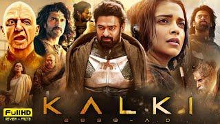 Kalki 2898 AD Full Movie In Hindi Dubbed  Prabhas  Amitabh Bachchan  Disha  HD Facts & Review