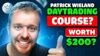 Patrick Wieland DayTrading Course? WORTH $200?