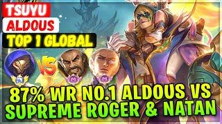 87% WR No.1 Aldous VS Supreme Roger & Natan  Top 1 Global Aldous  tsuyu- Mobile Legends Build