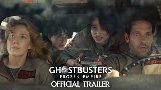 GHOSTBUSTERS FROZEN EMPIRE - Official Trailer HD