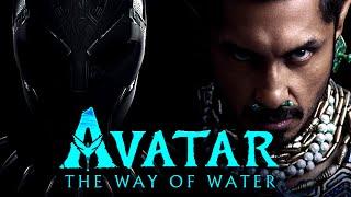 Black Panther Wakanda Forever trailer - Avatar The Way of Water trailer 2 style