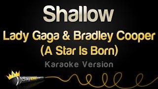 Lady Gaga Bradley Cooper - Shallow A Star Is Born Karaoke Version