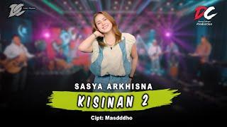 SASYA ARKHISNA - KISINAN 2 OFFICIAL LIVE MUSIC - DC MUSIK