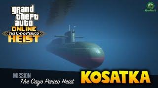 Kosatka Setup & Approach - Cayo Perico Heist  GTA Online Help Guide