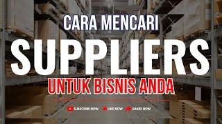 CARA MENCARI SUPPLIER TANGAN PERTAMA YANG TERPERCAYA DAN TERMURAH