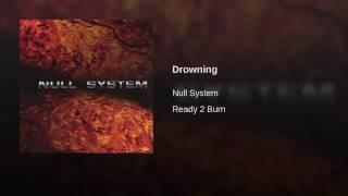 Null System - Drowning Official Audio