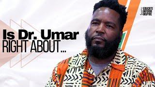 Dr. Umar Talks Attack On Black Women BBLs Trans Kids High Blood Pressure Crisis Full Interview