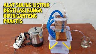 Cara Membuat Alat SulingDestilasi ElektrikListrik Sederhana Untuk Minyak WangiAlkohol