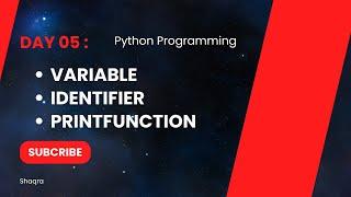 Day 05  Variable  identifier and Print Function in python programming