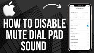 How to Disable Mute Dial Pad Sound on iPhone 2024