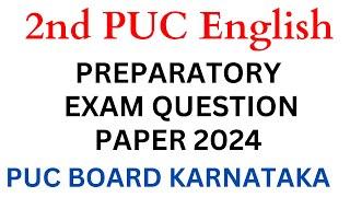 2nd PUC ENGLISH PREPARATORY EXAM QUESTION PAPER 2024  2nd PUC ENGLISH QUESTION PAPER