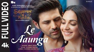 Le Aaunga Full Video SatyaPrem Ki Katha KartikKiara Tanishk BVayu #ArijitSingh Sajid NSameer