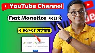 How to Monetize YouTube Channel Fast? 3 Tips to Monetize YouTube Channel