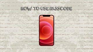 How To Use Passcode On Iphone