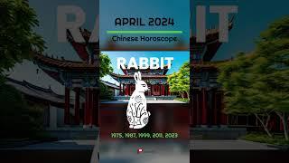 RABBIT CHINESE HOROSCOPE APRIL 2024  Monthly Astrology Prediction