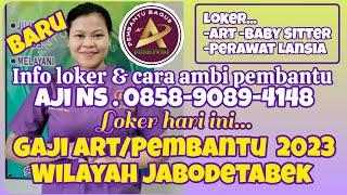 Loker hari ini  Gaji Art  Pembantu Wilayah Jabodetabek