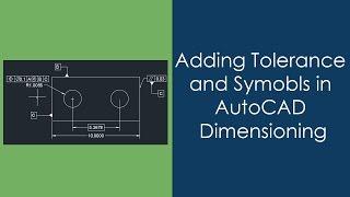 Adding geometric tolerance with feature control frame in AutoCAD