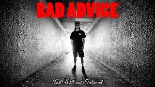 Bad Advice - Last Will and Testament Official Audio