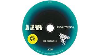 The Glitch Mob - High Rezolution ATP004