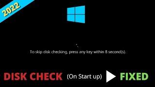 Windows 10 Disk Checking On Startup FIXED  Skip Disk Checking