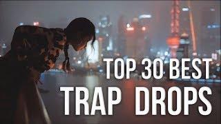 The Top 30 Best Trap & Dubstep Drops of 2017