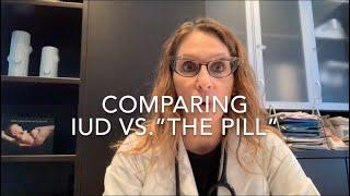 13 IUD vs. “The Pill” Comparing 6 Important Factors Talking IUC with Dr. D