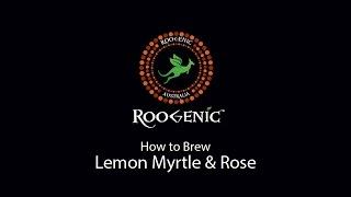 Roogenic Lemon Myrtle & Rose Brewing Tutorial