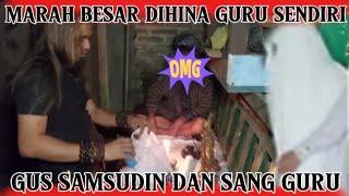 DATANGI SANG GURU... GARA INI GUS SAMSUDIN SAMPAI DIUSIR.#mbahdensariden