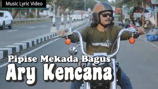 Pipise Mekada Bagus - Ary Kencana Music Lyric Video  Lagu Bali Viral