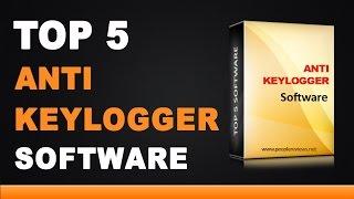 Best Anti Keylogger Software - Top 5 List