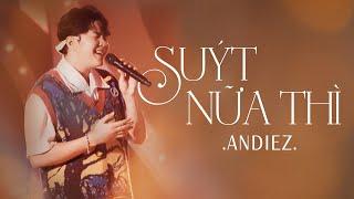 SUÝT NỮA THÌ  ANDIEZ  In The Moonlight Show