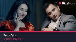 Doston Ergashev - Ey do’stim Official Music Video