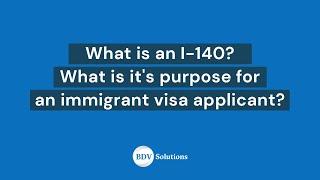 What is an I-140? Why do you need in in your immigrant visa petition?