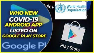 WHO new Covid-19 Android app listed on Google Play Store  Hybiz