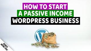 How to Start a Passive Income WordPress Business for non-Coders