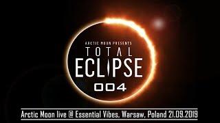 Total Eclipse Radio 004 Arctic Moon Live @ Essential Vibes - Warsaw - Poland - 21.09.2019