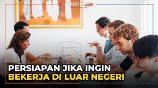 6 Persiapan Wajib jika Ingin Merantau dan Bekerja di Luar Negeri