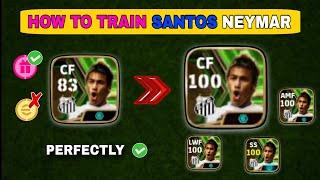 How To Train SANTOS NEYMAR Perfectly In eFootball 2024 Mobile  Neymar Max Level Up