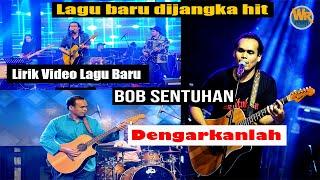 DENGARKANLAH - BOB SENTUHAN OFFICIAL LYRIC VIDEO