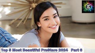 Top 5 Most Beautiful Actress P-Stars 2024  Part 6  TOP TEN