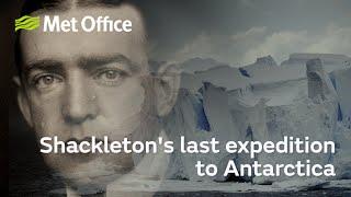 Shackletons last expedition to Antarctica