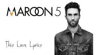 Maroon 5 - This Love Lyrics