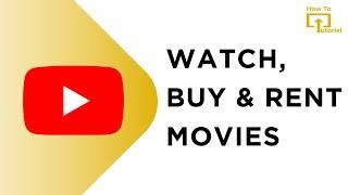 How to Watch Movies on YouTube  Buy and Rent Movies on YouTube