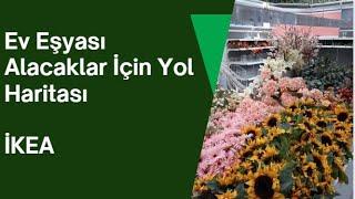 İKEA TURU EV EŞYASI ALACAKLAR İÇİN YOL HARİTASI...