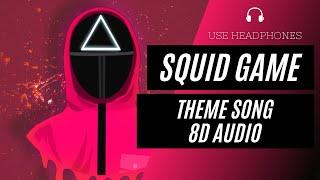 Squid Game Theme 8D AUDIO  BEST VERSION