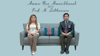 Prof. H Lalthanzara  Principal PUC  Ammie Nen Hmaichhanah Episode 7