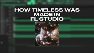 How Timeless By The Weeknd & Playboi Carti Was Made In FL Studio 24