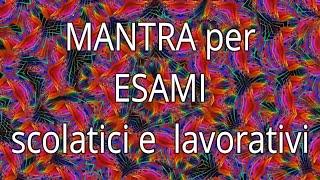 Mantra per Superare gli Esami - Scolastici e Lavorativi + Frequenza Relax Studio